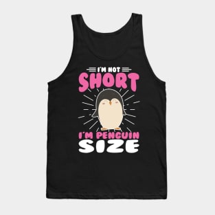 I'm not Short I'm Penguin Size Tank Top